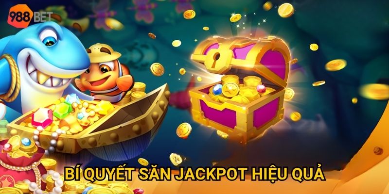 Bắn cá jackpot tại 988Bet – Cơ hội nào để trúng thưởng khủng? 3 Bí quyết săn jackpot hiệu quả